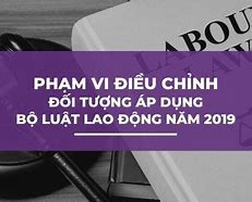 Phạm Vi Điều Chỉnh Của Luật Lao Động Là Gì